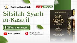 12. [ Sesi 1 ] Praktik Baca Kitab Silsilah Syarh Ar-Rasa'il | Ustadz Aswar Abu Asiyah Hafidzahullah