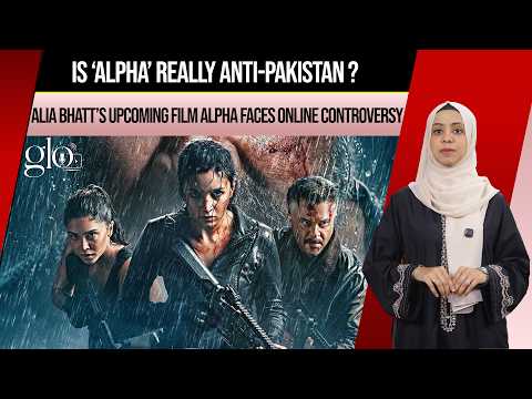 Is ‘Alpha’ Really Anti-Pakistan or Just Social Media Hype? | The Glo Digital
