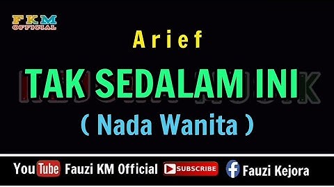 Arief - Tak Sedalam ini [ KARAOKE ] Nada Wanita