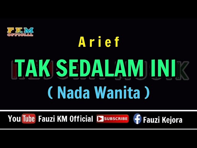 Arief - Tak Sedalam ini [ KARAOKE ] Nada Wanita