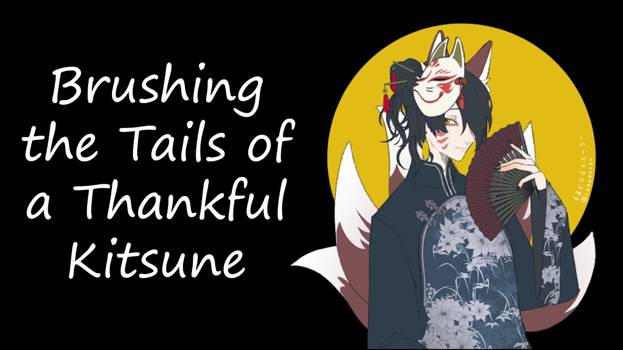 Brushing the Tails of a Thankful Kitsune [ASMR] [M4A] [Sleep] [Soft-Spoken] [Bedtime Story]