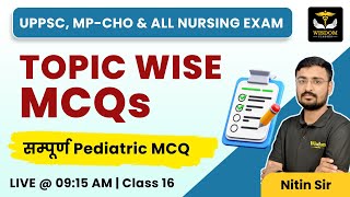 UPPSC, MP-CHO & ALL NURSING EXAM | TOPIC-WISE MCQ | At 9:15 AM by Nitin Sir | Wisdom Nursing Classes