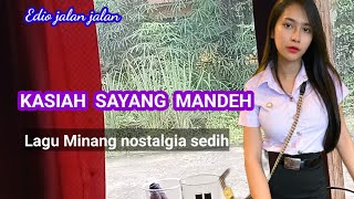 lagu Minang sedih Kasiah sayang mandeh