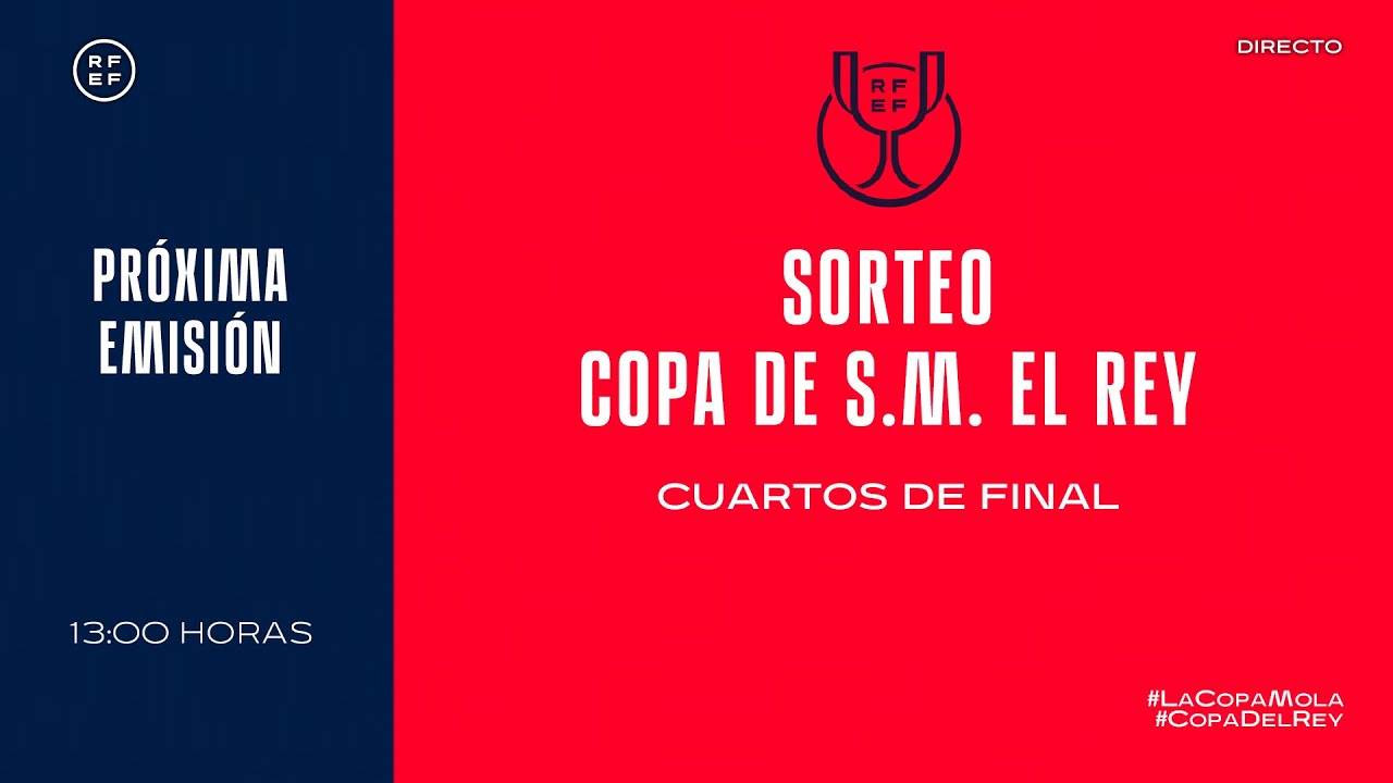 🚨EN DIRECTO🚨 Sorteo de cuartos de final de la Copa de S.M. El Rey 2022 ...