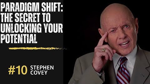 Paradigm Shift: The Secret to Unlocking Your Potential