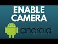 How To Enable Camera On Android Fix Android Camera Not Working