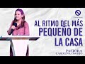 Al ritmo del más pequeño de la casa - Pastora Carolina Osorio