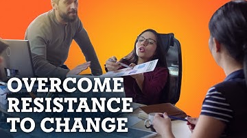 5 Ways to Overcome Resistance to Change in the Workplace
