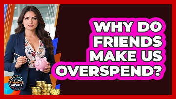 Why Do Friends Make Us Overspend? - Latino Finance Experts