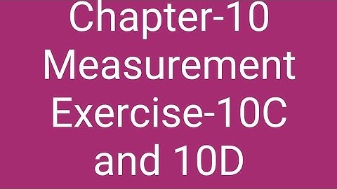 Class-4 Ch - 10 Measurement Exercise-10 C and 10 D