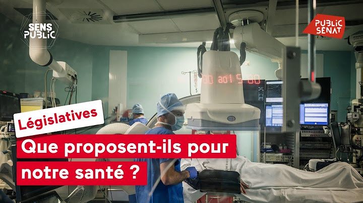 Législatives : Que proposent-il pour notre santé ?
