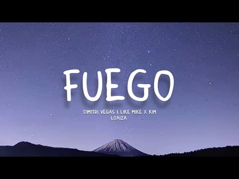 Dimitri Vegas & Like Mike x Kim Loaiza - FUEGO 🎵 (Lyrics /Letra)