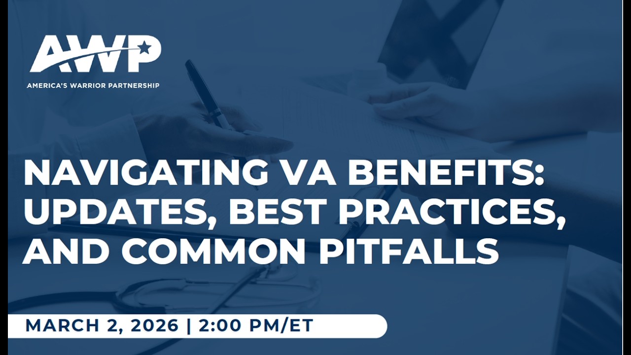 Navigating VA Benefits: Updates, Best Practices, and Common Pitfalls