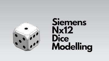 Siemens Nx12 - Dice Modelling