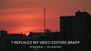 I Replaced My Video Editor's Brain With Machine Learning (DirectorBrain Deep Dive)