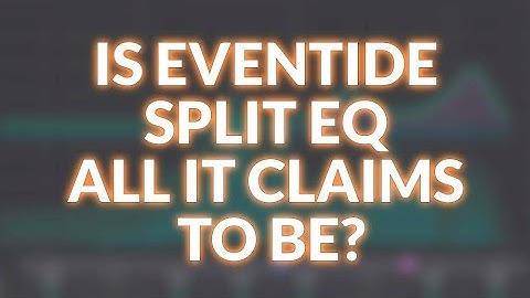 Is Split EQ All It Claims To Be?