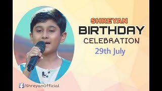 Birthday Celebration Video /  Shreyan Bhattacharya / 29 July 2019 / Saregamapa lil Champ Winner