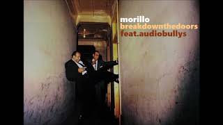 Morillo feat. Audio Bullys - Break Down The Doors (Harry "Choo Choo" Romero Dub)