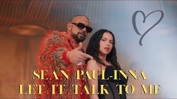 Sean Paul x INNA - Let It Talk To Me