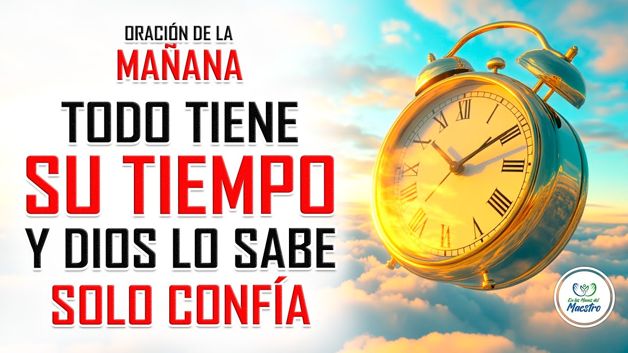 Oración de la Mañana para CONFIAR EN EL PLAN PERFECTO DE DIOS y esperar ...