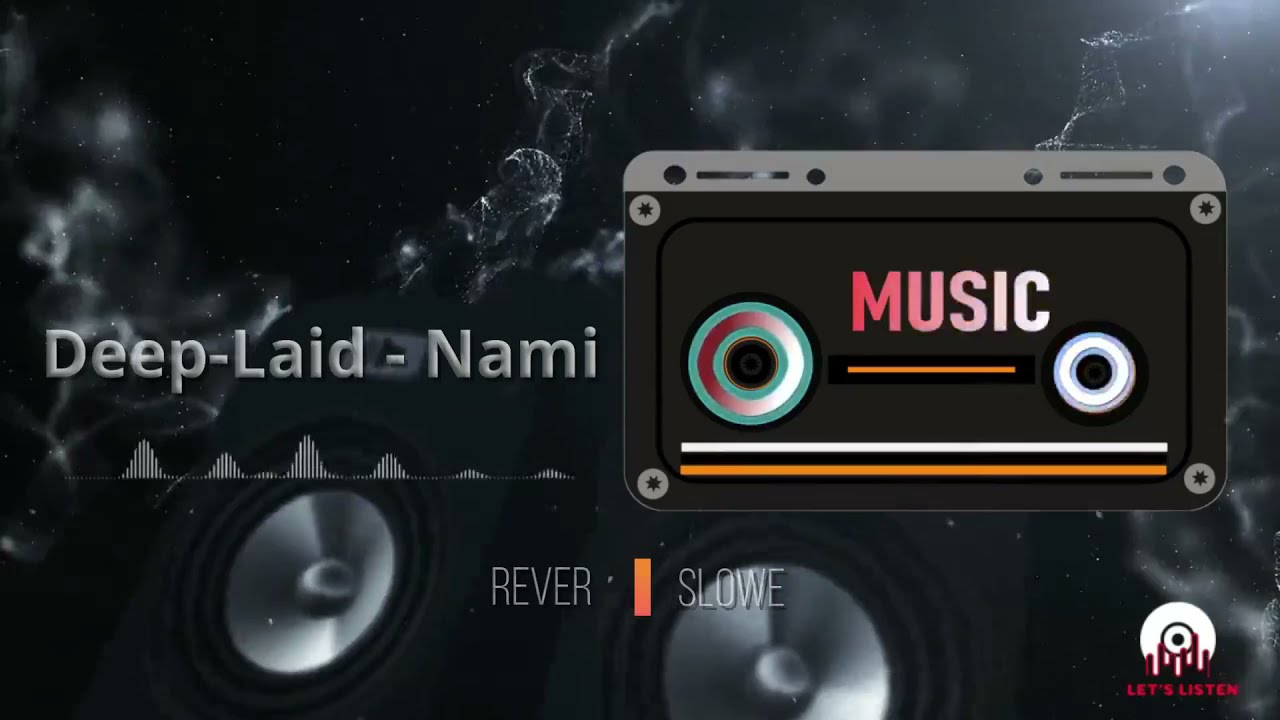 Deep-Laid - Nami (REVERB & SLOWED ) auf YouTube ansehen Deep-Laid - Nami (REVERB & SLOWED ) auf YouTube ansehen