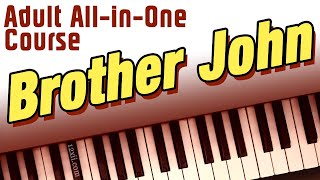 Brother John  •  Adult All-in-One Course  •  Piano Beginners