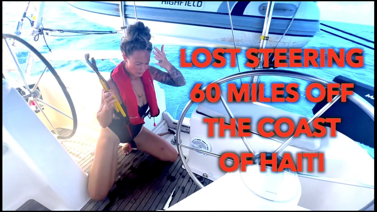 WE LOOSE STEERAGE OFF THE COAST OF HAITI  EP10