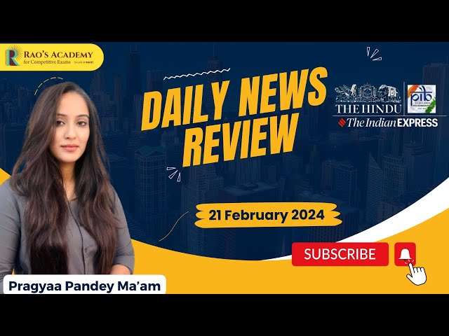 The Hindu Analysis | Daily News Review | 21 February 2024 | Current Affairs Today |By Pragyaa Pandey
