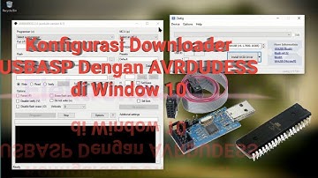 Instalasi dan Konfigurasi Downloader USBASP dengan AVRDUDESS di Window 10