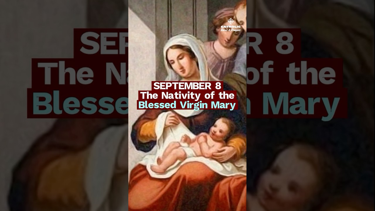 The Birth of Our Blessed Mother | Nativity of Mary (Sept 8)