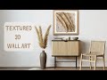 Textured 3D Wall Art  - DIY