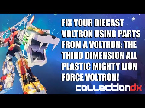 Fix A Diecast Voltron Using Parts From Voltron The 3rd Dimension Mighty Lion Voltron CollectionDX
