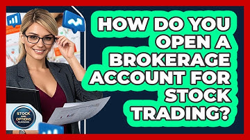How Do You Open A Brokerage Account For Stock Trading? - Stock and Options Playbook