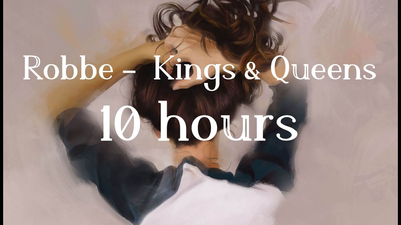 Robbe -  Kings & Queens (10 hours)