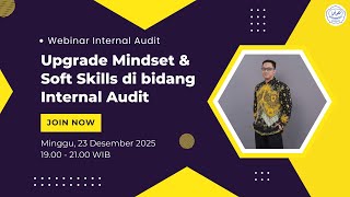 Full Webinar Internal Audit Upgrade Mindset & Soft Skills di bidang Internal Audit Guide