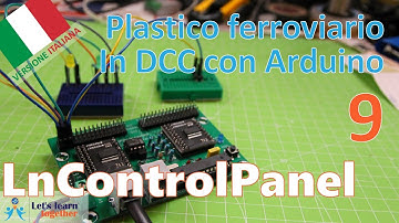 Impariamo Insieme - LnControlPanel! (Plastico ferroviario in DCC con Arduino 9)