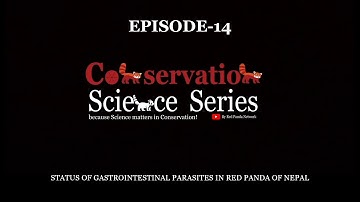 CONSERVATION SCIENCE SERIES | EP 14 | RED PANDA NETWORK | CSS