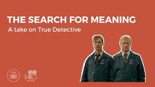 The Search For Meaning I A Look Into True Detective I Culture Unraveled