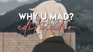 edit audio - why u mad (blvc svnd) Resimi