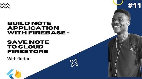 Flutter : Build A Complete Note Application With Firebase #11 - Add Note To Cloud Firestore