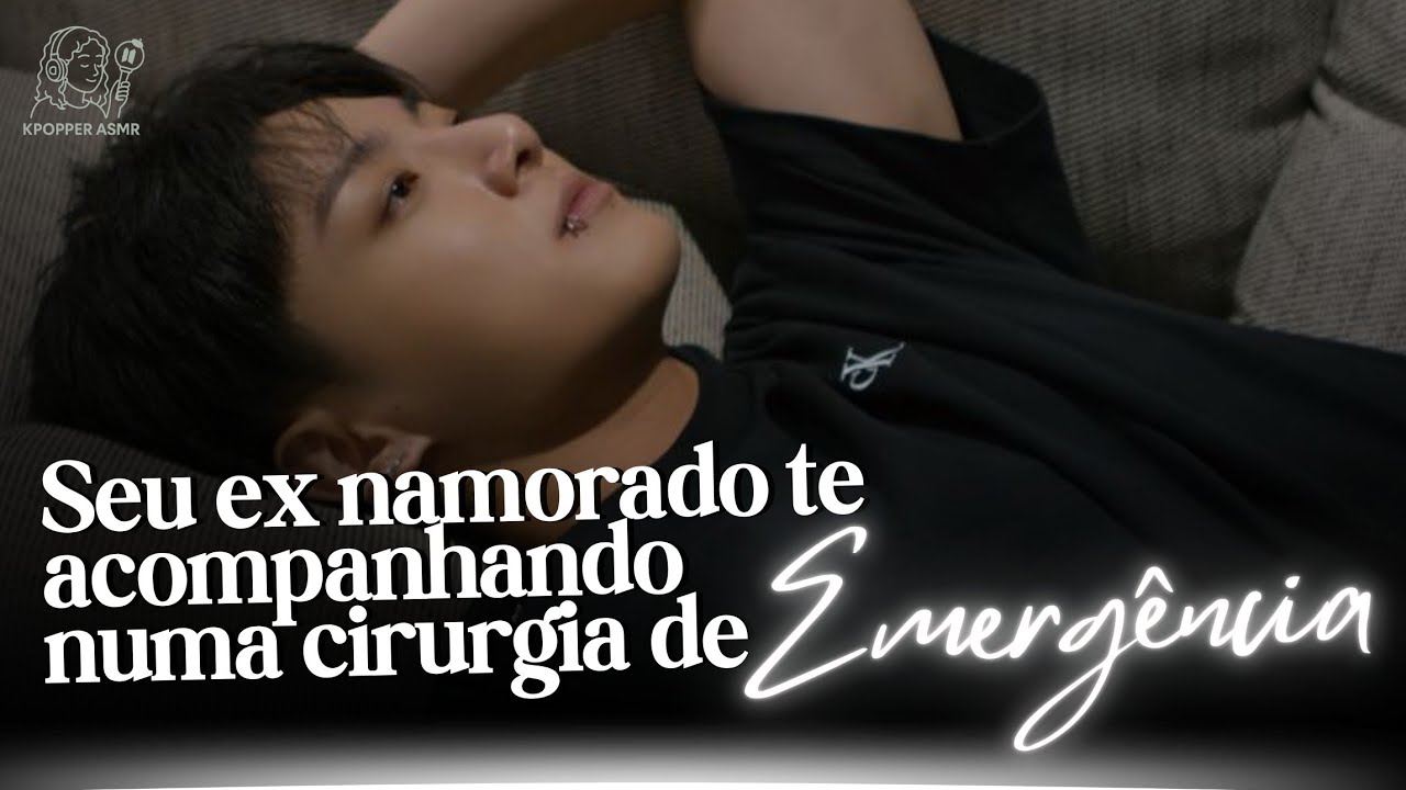 Asmr JUNGKOOK | Seu ex-namorado te acompanhando em uma cirurgia de emergência