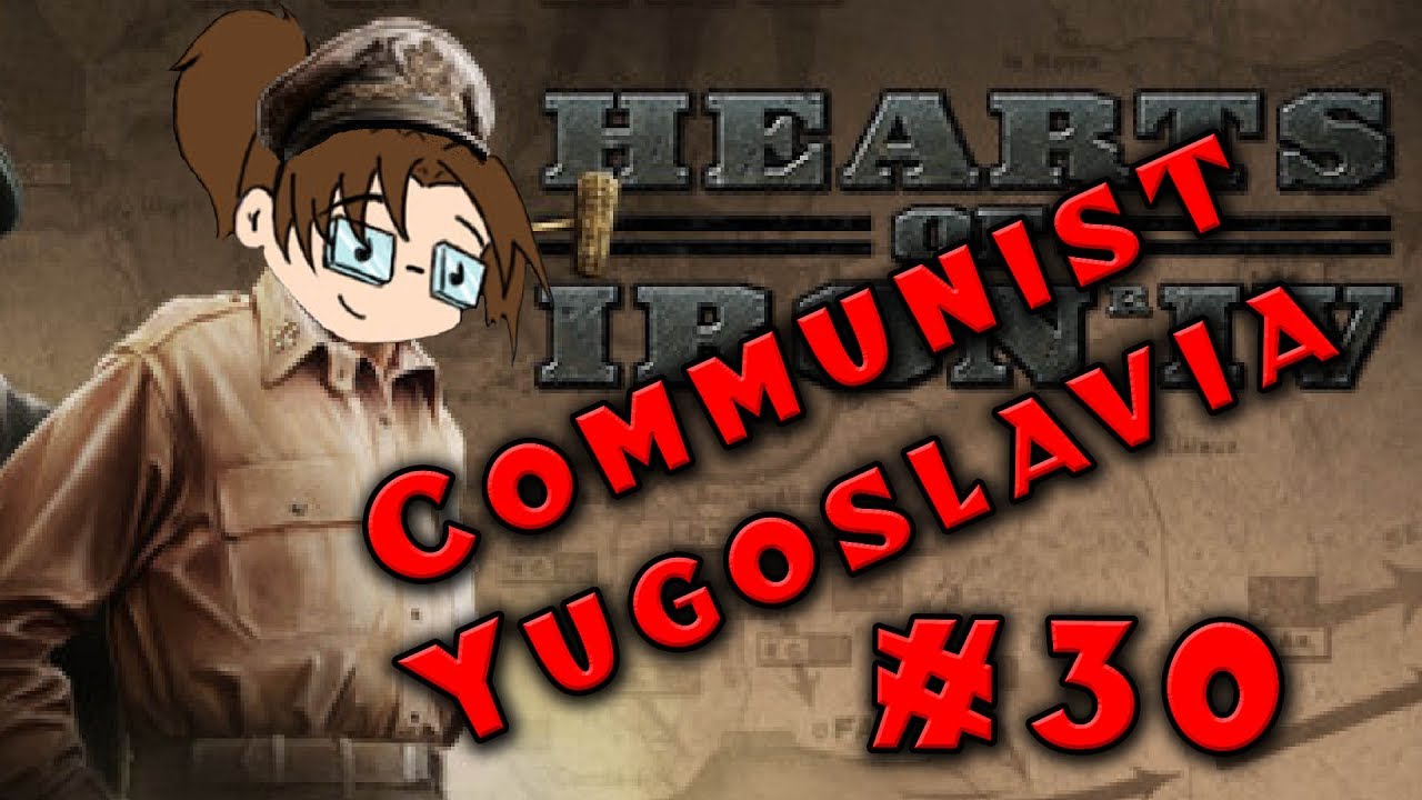 Let's Play: Hearts of Iron IV: Death or Dishonor - Communist Yugoslavia - Part 30 games people play