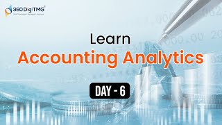 Accounting Analytics | 8 Hours Course | Day 6 | 360DigiTMG