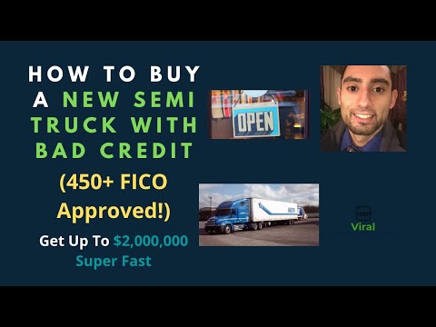 How To Buy A New Semi Truck With Bad Credit (450+ FICO Approved!) - Get Up To $2,000,000 Super Fast