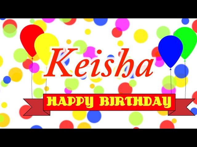 Happy Birthday Keisha Song