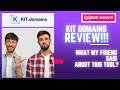 Kit Domains Review-What my friend said about this tool? (Check Before use