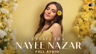 Nayee Nazar (Official Full Audio) | Utsavi Jha | WOTN | New Indie Song 2024 | Latest Indie Songs