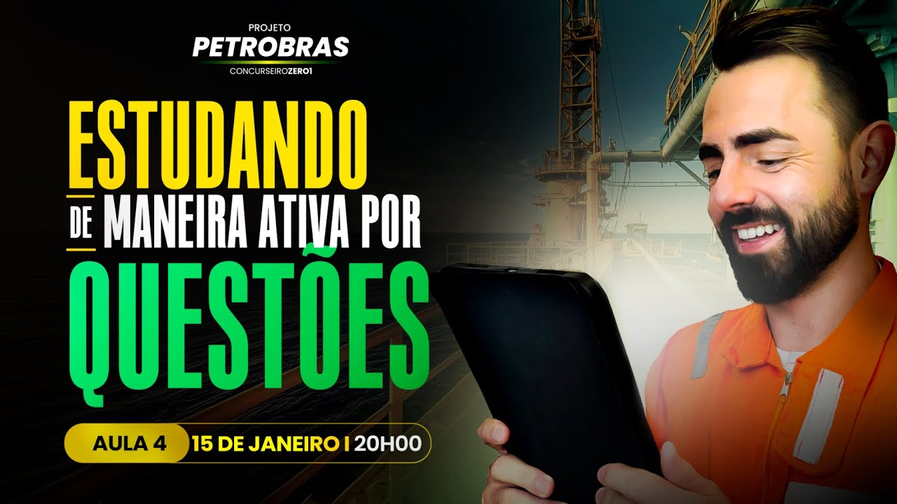 Aula 4 | Projeto Petrobras: O Método de Estudo Preferido de 9 em cada 10 Aprovados