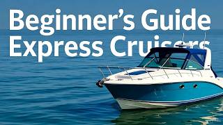 Beginners Guide To The Express Cruiser