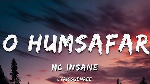 Mc Insane - O Humsafar | (Lyrics) | Lyricsgenree